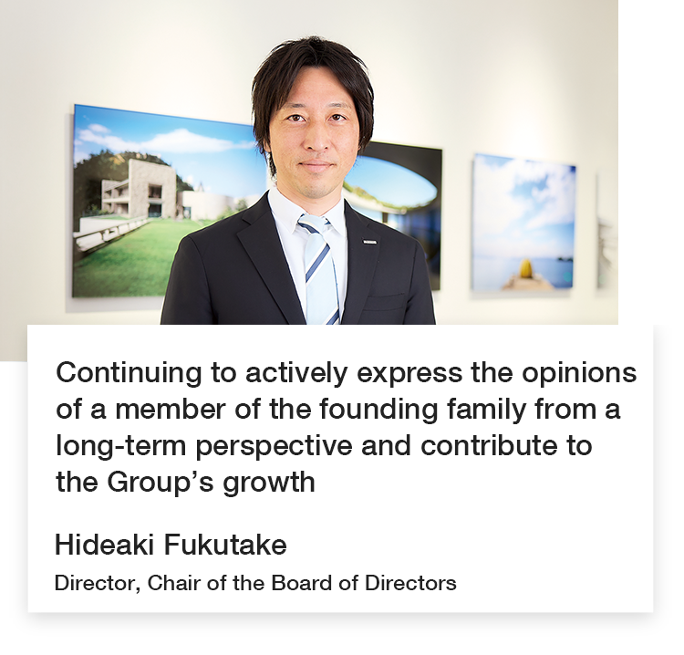 Hideaki Fukutake Director, Chair of the Board of Directors